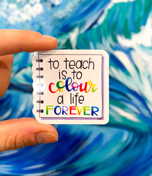 Sticker - To Teach