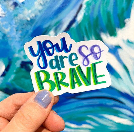 Sticker - You Are So Brave